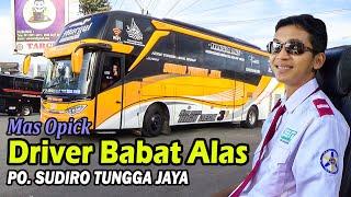 Mas Opick Driver Babat Alas PO Sudiro Tungga Jaya ( STJ )