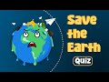 Save the Earth Quiz for Kids