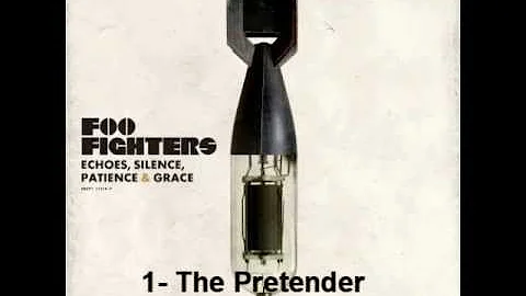 Foo Fighters - The Pretender - Echoes, Silence, Patience and Grace