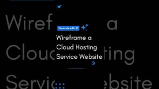 Wireframe a Cloud Hosting Website in Seconds with AI