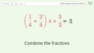 Solve 1/4x+1/2(x+3)=5: Linear Equation Video Solution | Tiger Algebra