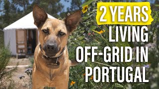 2yr’s Off Grid Update  Lessons Learned Living OffGrid in Portugal  Life Reimagined