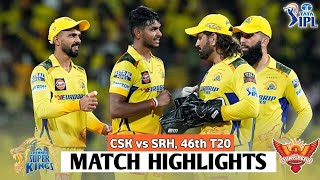 CSK vs SRH 46th Match IPL 2024 Highlights | IPL Highlights 2024 | CSK vs SRH highlights today