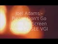 Joel Adams - Please Don't Go (Lyrics).mp4