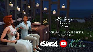 The Sims 4 :  Modern Beach Home   -LIVE BUILDING-  NO CC  5%-50% PART I