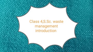 Class 4,S.Sc. chapter 6.Waste management introduction