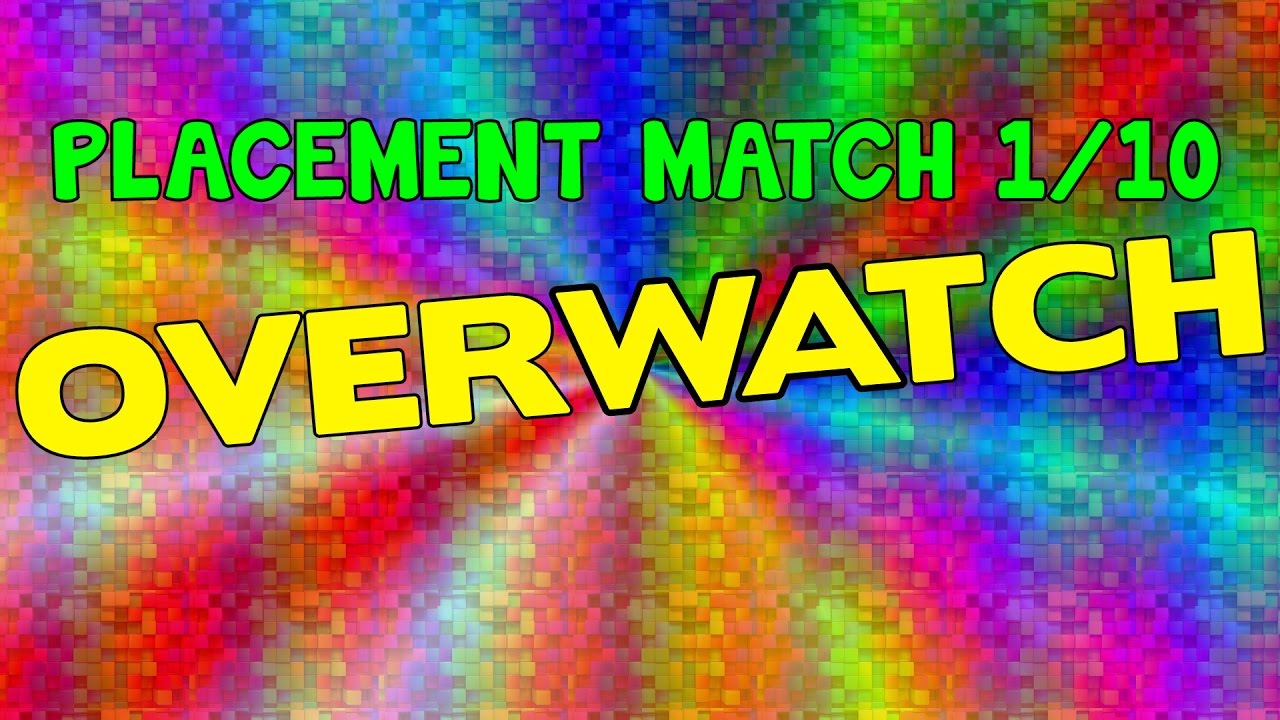 MY FIRST PLACEMENT MATCH EVER - Overwatch - YouTube