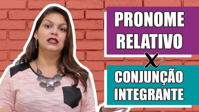 Dicas para não confundir o pronome relativo (que) com a conjunção