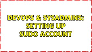 Famous DevOps & SysAdmins: Setting up sudo account (2 Solutions!!) Profile