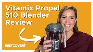 Vitamix Propel 510 Review and Test: Pros and Cons