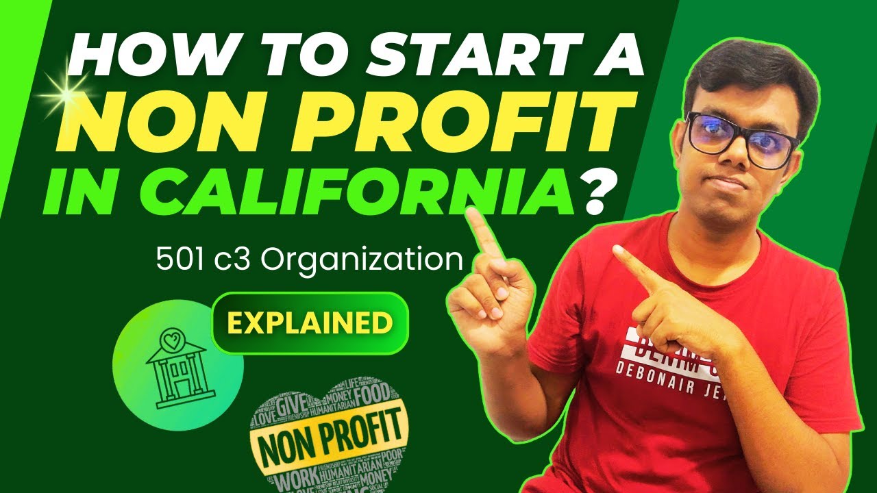 How to Start a Nonprofit in California? (501c3 Organization) - YouTube