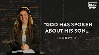 Hebrews 1:1-2 “God Has Spoken About His Son” | Devo Bible Study