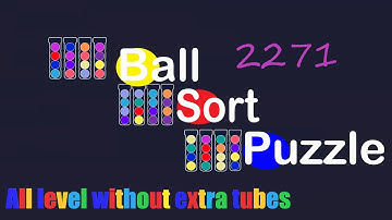 Ball Sort Puzzle Level 2271 🎯 All level without extra tube 😂 Game Walkthrough 😘
