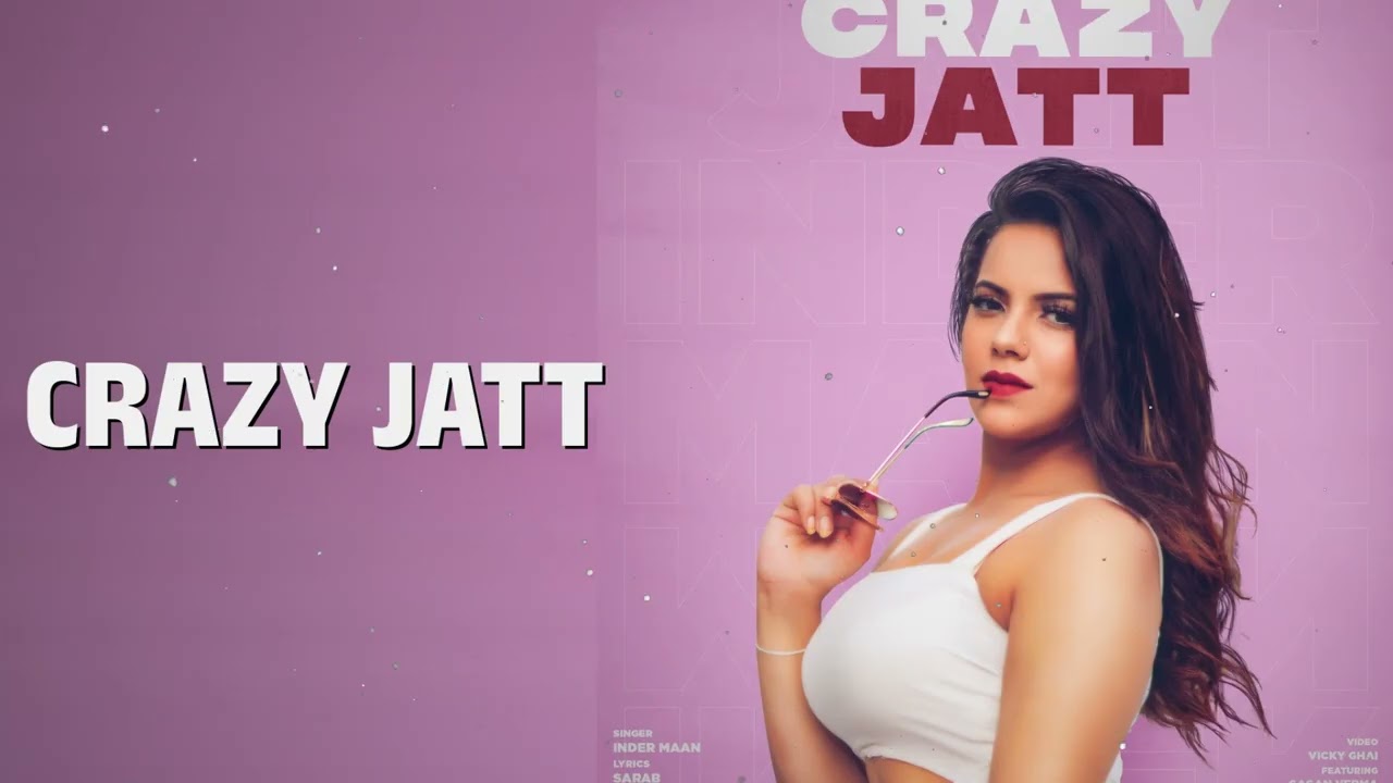 ⁣Crazy Jatt | Crazy Jatt | Inder Maan Songs | Inder Maan