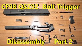 CF98 Bolt & Trigger Full Monty disassembly & reassembly for cleaning Part 2. CF-98 / QSZ-92