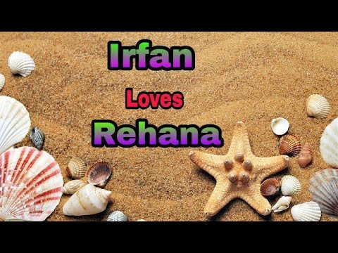 "-irfan-loves-rehana"-name-whatsapp-status....||-tu-mera-hai-sanam-female-version-||