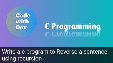 Write a C Program to Reverse a Sentence Using Recursion. | Code With Dev | C tutorial