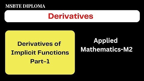 Derivatives-05//Derivatives of Implicit Functions-Part 1//MSBTE Diploma//Applied Maths//2nd Sem