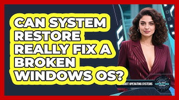 Can System Restore Really Fix A Broken Windows OS? - All About Operating Systems