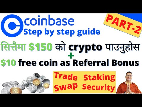 [Part-2] CoinBase Step-By-Step guide. Get more than $150 worth of Crypto currency for free...