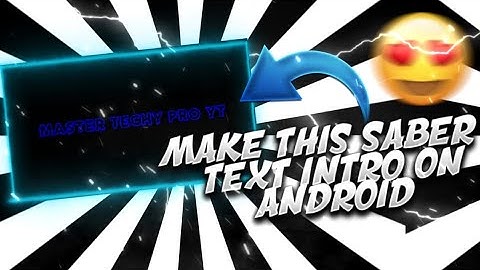 How to make SABER Text intro on Android