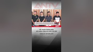 Giả danh công an để cướp tiền người đi đường, 8 thanh niên bị bắt #antv #shorts #tintuc #cuop