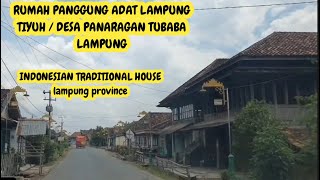 TIYUH DESA PANARAGAN TUBABA LAMPUNG | rumah tradisional di lampung | Indonesian traditional house 🇮🇩