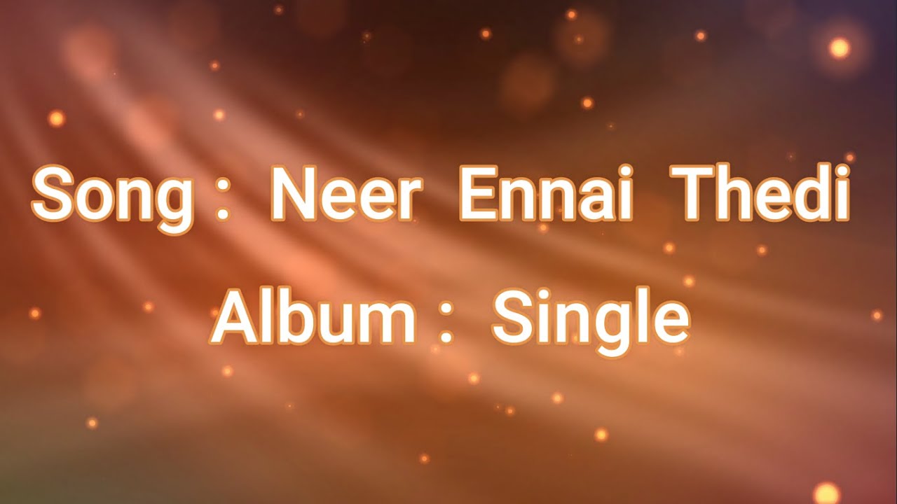 Neer Ennai Thedi       Christian Song