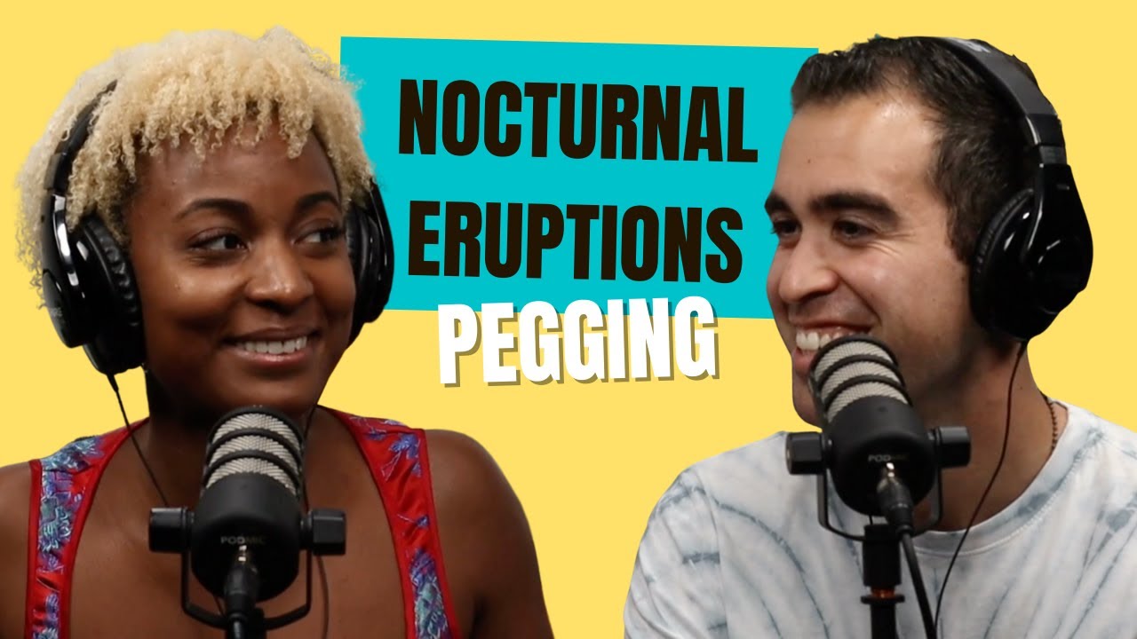What Is Pegging & Who Is It For? | Nocturnal Eruptions