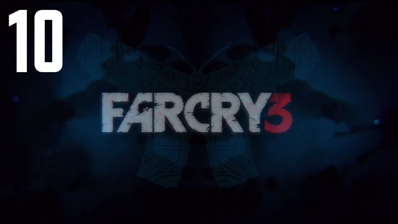 Far Cry 3 - Walkthrough Part 10