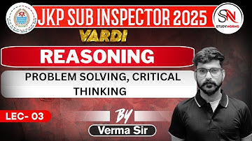 PROBLEM SOLVING // CRITICAL THINKING // LEC 03 // REASONING JKP SUB INSPECTOR  BY VERMA SIR