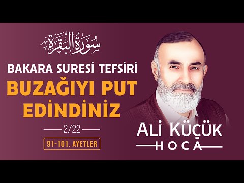 Bakara Suresi 91-101. Ayetleri Tefsiri | Ali Küçük Hoca ile Tefsir Dersleri