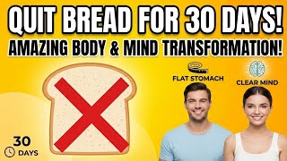 I Stopped Eating Bread for 7 Days… Here’s What Happened to My Body Wealth