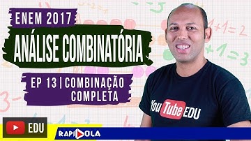 COMBINAÇÃO COM REPETIÇÃO  | ANÁLISE COMBINATÓRIA- EP 13