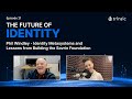 Phil Windley - Identity Metasystems and Lessons from Building the Sovrin Foundation