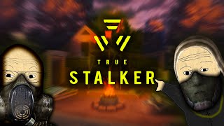 True Stalker...