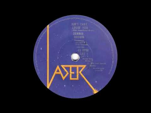 DENNIS BROWN - Ain’t That Loving You Dennis Brown – Ain't That Loving You Lyrics | Genius Lyrics