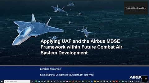 Applying UAF and the Airbus MBSE Framework Within Future Combat Air System Development (Airbus)