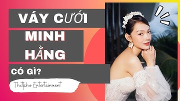 Chung Thanh Phong nói về váy cưới của MINH HẰNG | Thitkho Entertainment