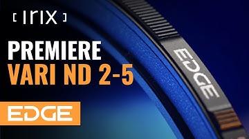 One filter, many uses I Irix Edge Variable ND 2-5