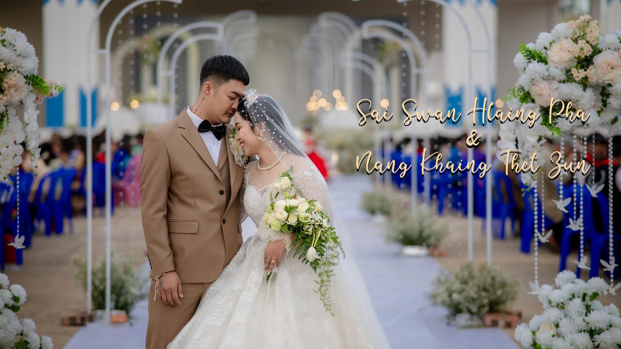 Wedding of Sai Swan Hlaing Pha & Nang Khaing Thet Zun - YouTube