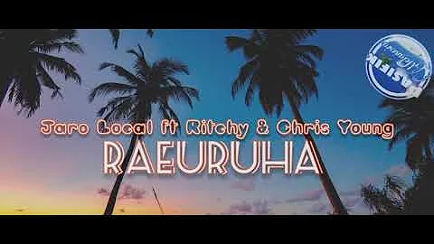 Jaro Local ft Ritchy & Chris Young - Raeuruha (Reggae Pasifik 2021)