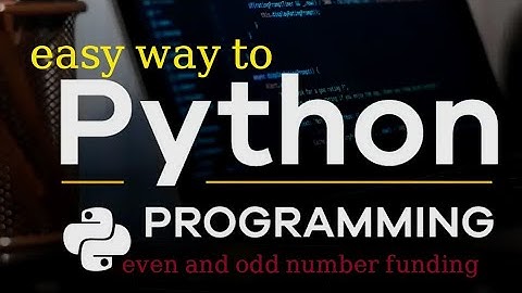 জোড় ও বিজোড় সংখ্যা নির্নয়-(How to indentify even and odd number in Python)