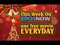 12 Days Of X Mas 12 Free Movies ONLY On ErosNow 12 Days Of X Mas 12 Free Movies ONLY On ErosNow