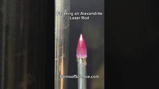 Faceting a Laser Rod Alexandrite Briolette #gemstone #science #lasers #alexandrite #gemcutting