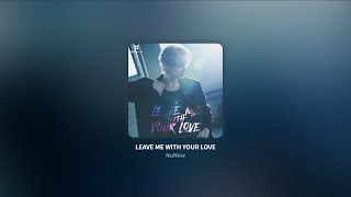 【韓繁中字】NuNew┃LEAVE ME WITH YOUR LOVE