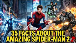 35 Shocking Secrets Behind The Amazing Spider-Man 2 (You Never Knew!)