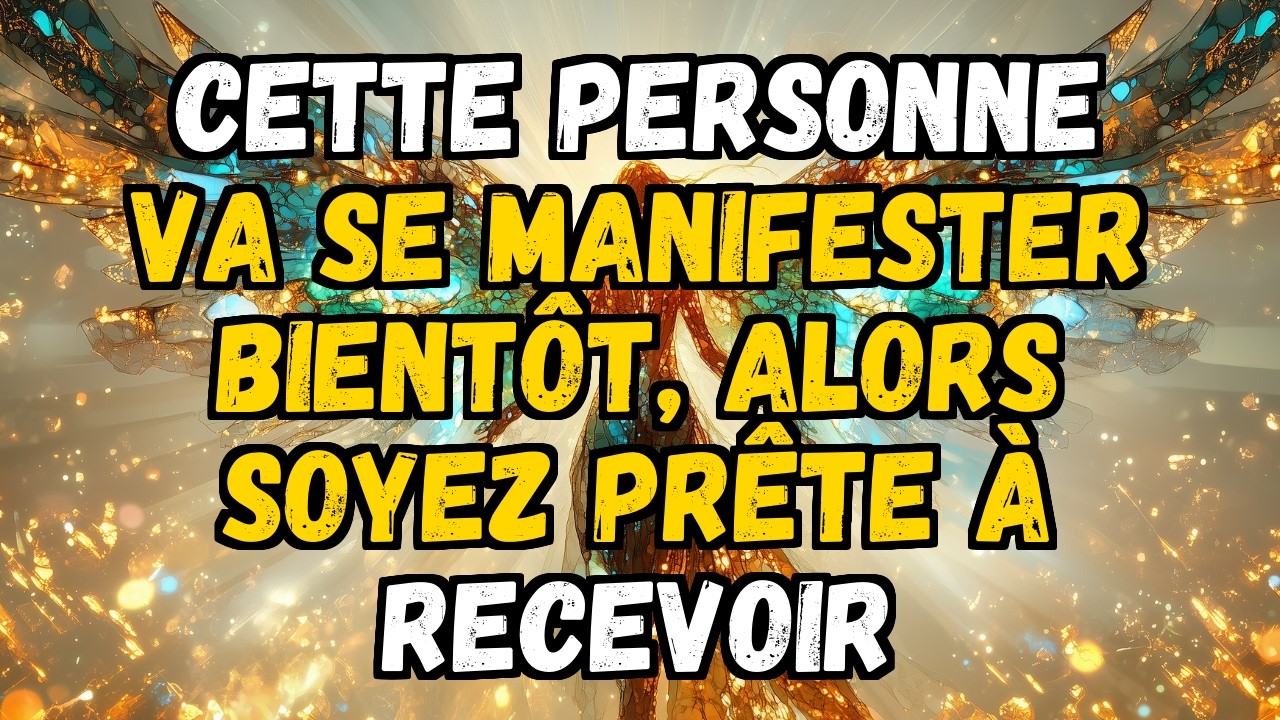 💖🔮 CETTE PERSONNE VA SE MANIFESTER BIENTÔT, ALORS SOYEZ PRÊTE À RECEVOIR