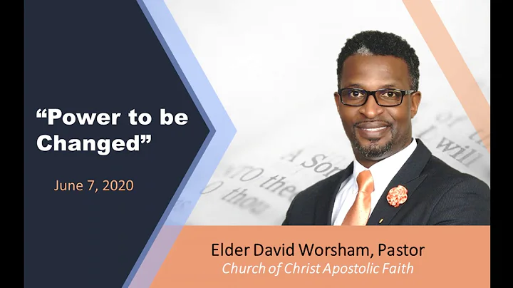 Elder David Worsham - Power to be Changed