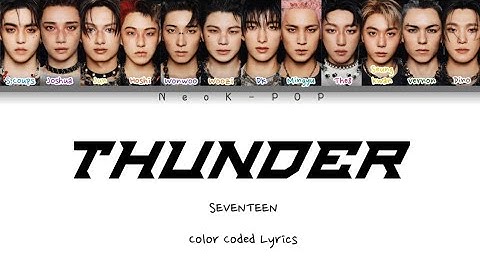 SEVENTEEN - THUNDER Color Coded Lyrics (Han/Rom/Eng)